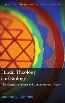 Teología y biología hindúes: El Bhagavata Purana y la teoría contemporánea - Hindu Theology and Biology: The Bhagavata Purana and Contemporary Theory