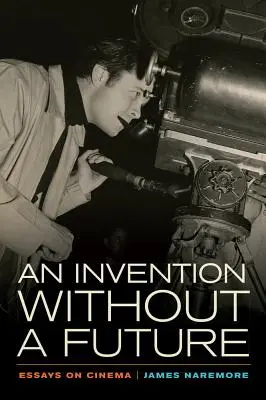 Una invención sin futuro: Ensayos sobre cine - An Invention Without a Future: Essays on Cinema