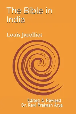 La Biblia en la India: Origen indio de las revelaciones hebreas y cristianas - The Bible in India: Indian Origin of Hebrew and Christian Revelations