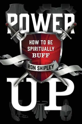 Power Up: Cómo estar espiritualmente en forma - Power Up: How to be Spiritually Buff