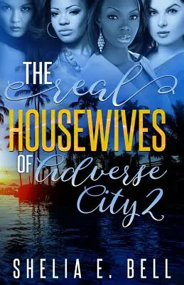 Las verdaderas amas de casa de Ciudad Adversa 2 - The Real Housewives of Adverse City 2