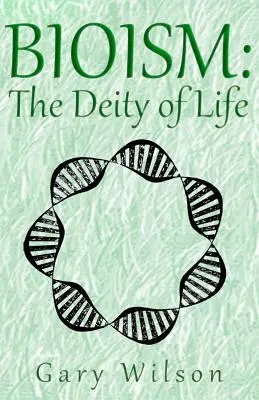 Bioism: La Deidad de la Vida - Bioism: The Deity of Life