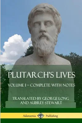 Vidas de Plutarco: Volumen I - Completo con Notas - Plutarch's Lives: Volume I - Complete with Notes