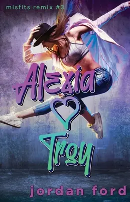 Alexia ama a Troy A Reverse Grumpy Sunshine Romance - Alexia Loves Troy: A Reverse Grumpy Sunshine Romance