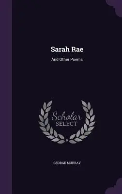 Sarah Rae Y otros poemas - Sarah Rae: And Other Poems