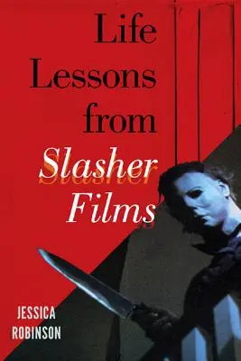Lecciones de vida de las películas de terror - Life Lessons from Slasher Films