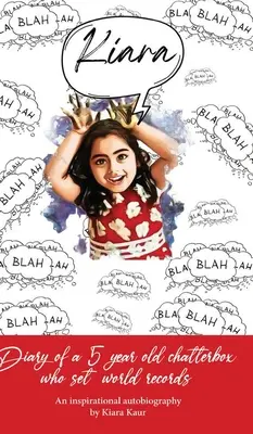 Diario de un charlatán de 5 años que batió récords mundiales - Una autobiografía inspiradora - Diary of A 5 Year Old Chatterbox Who Set World Records - An Inspirational Autobiography