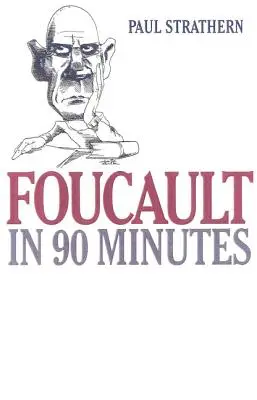 Foucault en 90 minutos Filósofos en 90 minutos - Foucault in 90 Minutes: Philosophers in 90 Minutes