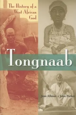 Tongnaab: La historia de un dios de África Occidental - Tongnaab: The History of a West African God