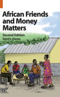 Amigos africanos y asuntos monetarios: Observaciones desde África, segunda edición - African Friends and Money Matters: Observations from Africa, Second Edition