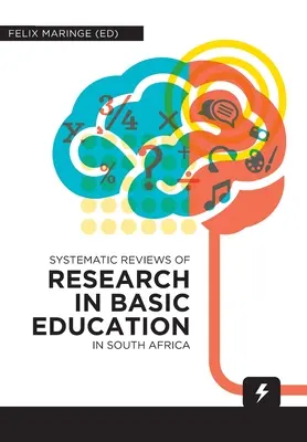 Revisiones sistemáticas de la investigación en educación básica en Sudáfrica - Systematic Reviews of Research in Basic Education in South Africa
