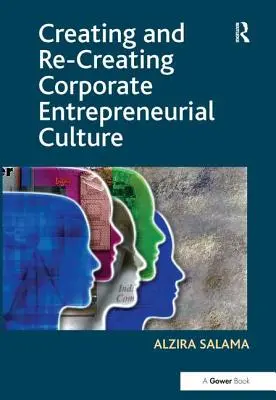 Creación y recreación de la cultura empresarial corporativa - Creating and Re-Creating Corporate Entrepreneurial Culture