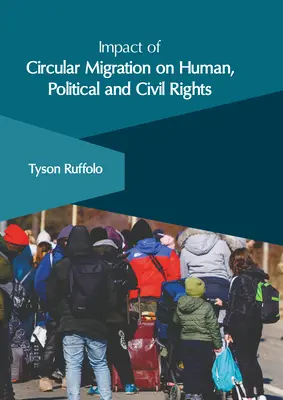 Impacto de la migración circular en los derechos humanos, políticos y civiles - Impact of Circular Migration on Human, Political and Civil Rights