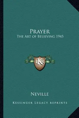 La oración: El arte de creer 1945 - Prayer: The Art of Believing 1945