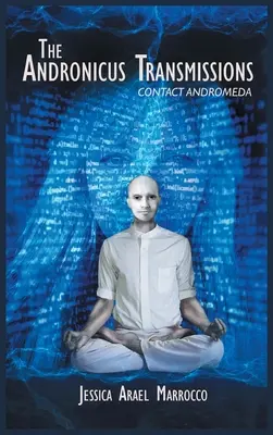 Las transmisiones de Andronicus: Contacto Andrómeda - The Andronicus Transmissions: Contact Andromeda
