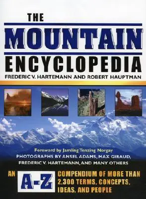 La Enciclopedia de la Montaña: Un compendio de la A a la Z de más de 2.300 términos, conceptos, ideas y personas - The Mountain Encyclopedia: An A-Z Compendium of More Than 2,300 Terms, Concepts, Ideas, and People