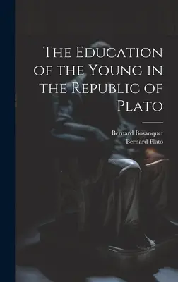 La educación de los jóvenes en la República de Platón - The Education of the Young in the Republic of Plato