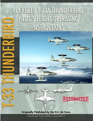 Lockheed T-33 Thunderbird / Shooting Star Manual de Operaciones de Vuelo para Pilotos - Lockheed T-33 Thunderbird / Shooting Star Pilot's Flight Operating Manual