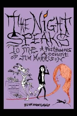 La noche me habla: relato póstumo de Jim Morrison - The Night Speaks to Me: A Posthumous Account of Jim Morrison