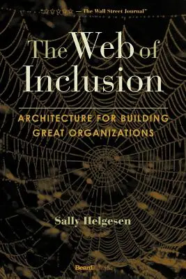 La red de la inclusión: Arquitectura para construir grandes organizaciones - The Web of Inclusion: Architecture for Building Great Organizations