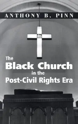 La Iglesia negra en la era posterior a los derechos civiles - The Black Church in the Post-Civil Rights Era