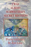 Yo fui la amante secreta de Albert Schweitzer - I Was Albert Schweitzer's Secret Mistress