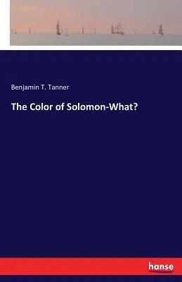 El color de Salomón-¿Qué? - The Color of Solomon-What?