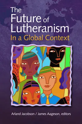 El futuro del luteranismo en un contexto global - The Future of Lutheranism in a Global Context