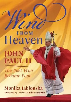 Viento del cielo: Juan Pablo II - El poeta que se convirtió en Papa - Wind From Heaven: John Paul II-The Poet Who Became Pope