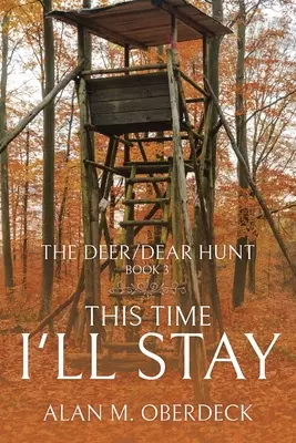 La caza del ciervo: Esta vez me quedo - The Deer/Dear Hunt: This Time I'll Stay