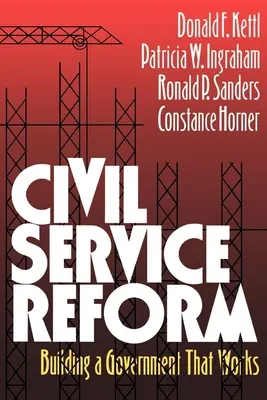 La reforma de la función pública: Construir un gobierno que funcione - Civil Service Reform: Building a Government That Works