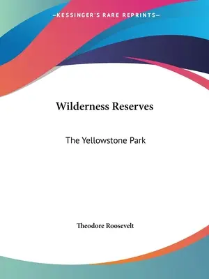 Reservas naturales: El Parque de Yellowstone - Wilderness Reserves: The Yellowstone Park