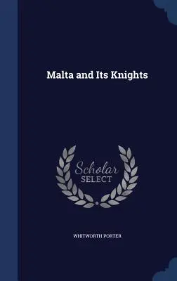 Malta y sus Caballeros - Malta and Its Knights