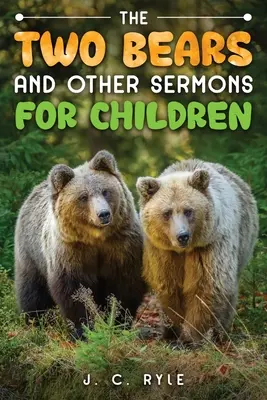 Los dos osos y otros sermones para niños - The Two Bears and Other Sermons for Children