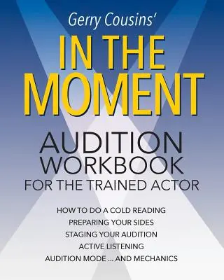 En el momento: cuaderno de audiciones para el actor entrenado - In the Moment: audition workbook for the trained actor