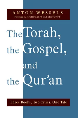 La Torá, el Evangelio y el Corán: Tres libros, dos ciudades, un relato - Torah, the Gospel, and the Qur'an: Three Books, Two Cities, One Tale