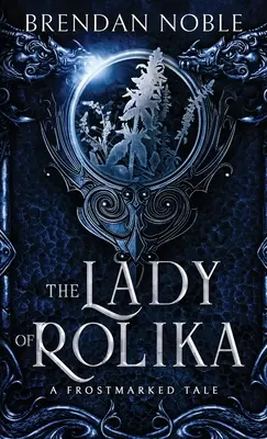 La dama de Rolika: Un cuento marcado por la escarcha - The Lady of Rolika: A Frostmarked Tale