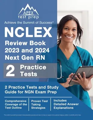 NCLEX Review Book 2023 and 2024 Next Gen RN: 2 Pruebas de Práctica y Guía de Estudio para la Preparación del Examen NGN [Incluye Explicaciones Detalladas de las Respuestas] - NCLEX Review Book 2023 and 2024 Next Gen RN: 2 Practice Tests and Study Guide for NGN Exam Prep [Includes Detailed Answer Explanations]