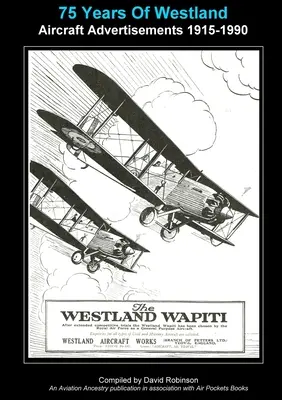 75 años de anuncios de Westland Aviation 1915-1990 - 75 Years Of Westland Aviation Advertisements 1915-1990