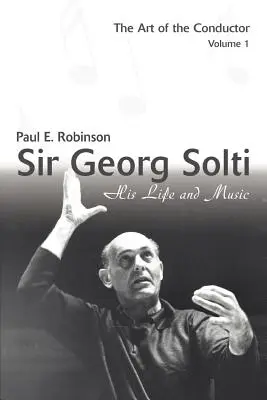 Sir Georg Solti: su vida y su música - Sir Georg Solti: His Life and Music