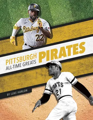 Grandes de todos los tiempos de los Pittsburgh Pirates - Pittsburgh Pirates All-Time Greats