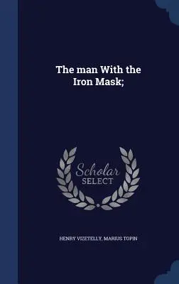 El hombre de la máscara de hierro; - The man With the Iron Mask;