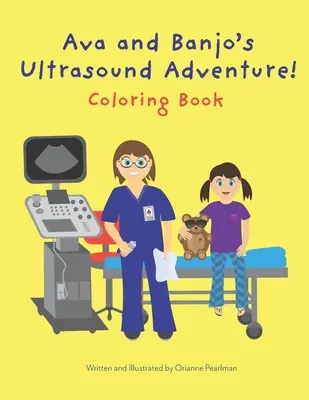 ¡La aventura ecográfica de Ava y Banjo! Libro Para Colorear - Ava and Banjo's Ultrasound Adventure! Coloring Book
