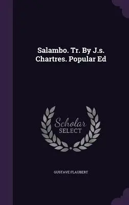 Salambo. Tr. por J.s. Chartres. Ed. Popular - Salambo. Tr. By J.s. Chartres. Popular Ed