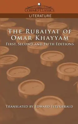 Las Rubaiyat de Omar Khayyam, primera, segunda y quinta ediciones - The Rubaiyat of Omar Khayyam, First, Second and Fifth Editions