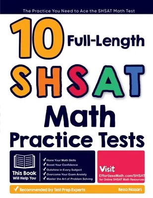 10 exámenes completos de práctica de matemáticas del SHSAT: La práctica que necesita para superar la prueba de matemáticas SHSAT - 10 Full Length SHSAT Math Practice Tests: The Practice You Need to Ace the SHSAT Math Test