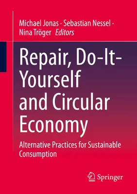 Reparación, bricolaje y economía circular: Prácticas alternativas para un consumo sostenible - Repair, Do-It-Yourself and Circular Economy: Alternative Practices for Sustainable Consumption