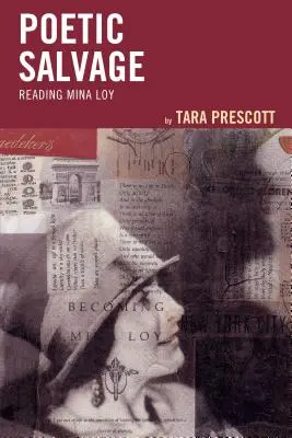 Salvamento poético: La lectura de Mina Loy - Poetic Salvage: Reading Mina Loy