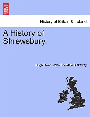 Historia de Shrewsbury. VOLUMEN II - A History of Shrewsbury. VOLUME II