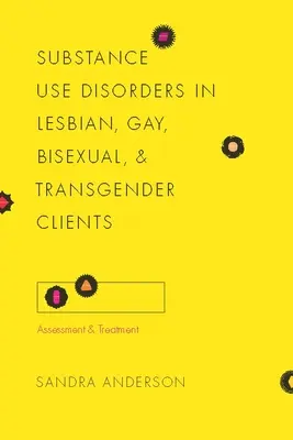Trastornos por Consumo de Sustancias en Clientes Lesbianas, Gays, Bisexuales y Transexuales: Evaluación y tratamiento - Substance Use Disorders in Lesbian, Gay, Bisexual, and Transgender Clients: Assessment and Treatment